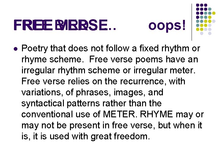 FREE BIRD…… FREE VERSE l oops! Poetry that does not follow a fixed rhythm