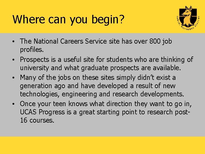 Where can you begin? • The National Careers Service site has over 800 job