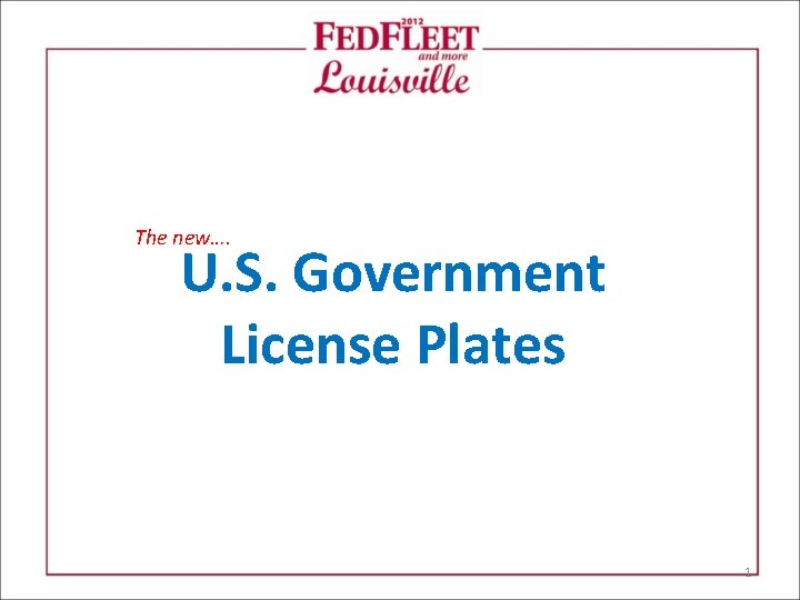 The new…. U. S. Government License Plates 1 