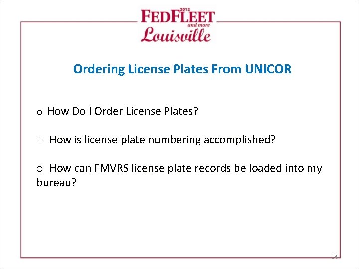 Ordering License Plates From UNICOR o How Do I Order License Plates? o How