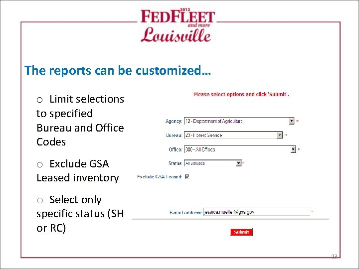The reports can be customized… o Limit selections to specified Bureau and Office Codes