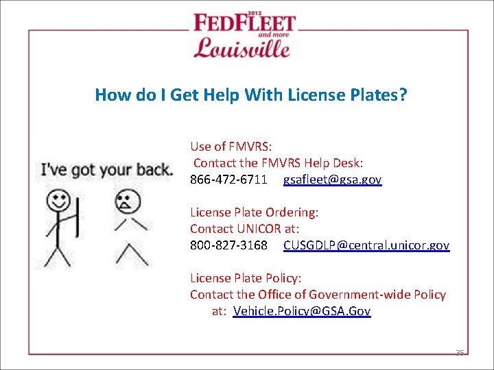 How do I Get Help With License Plates? Use of FMVRS: Contact the FMVRS