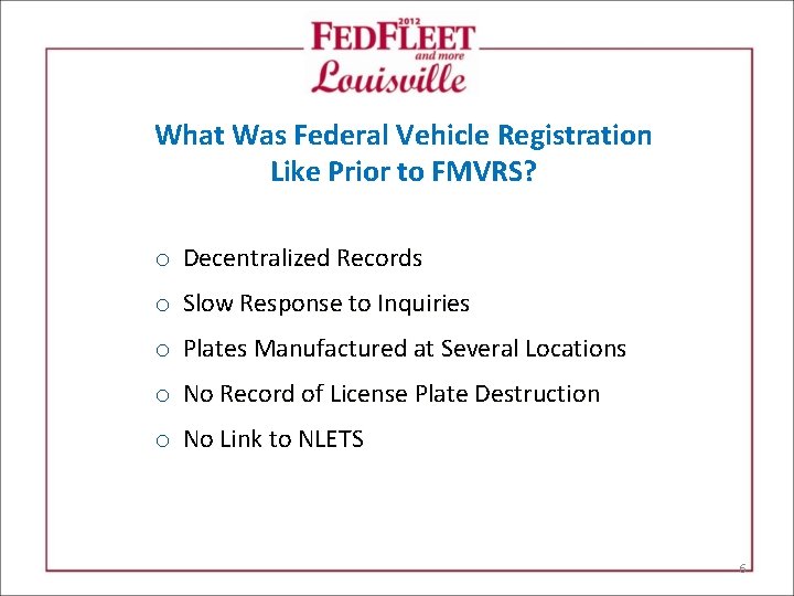 What Was Federal Vehicle Registration Like Prior to FMVRS? o Decentralized Records o Slow