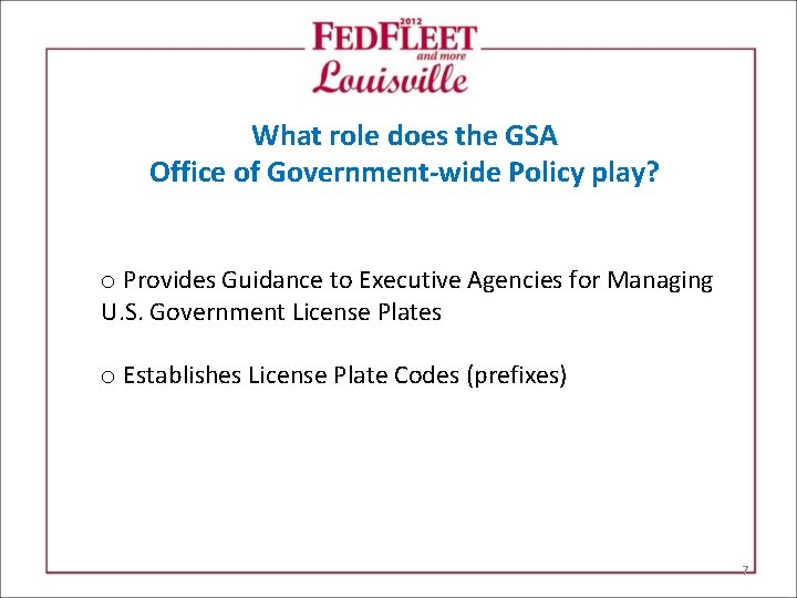 What role does the GSA Office of Government-wide Policy play? o Provides Guidance to