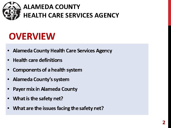 ALAMEDA COUNTY HEALTH CARE SERVICES AGENCY OVERVIEW • Alameda County Health Care Services Agency