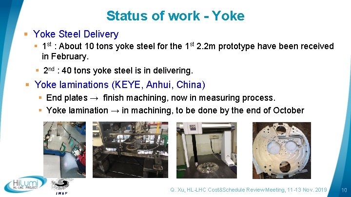 Status of work - Yoke § Yoke Steel Delivery § 1 st : About Status of work - Yoke § Yoke Steel Delivery § 1 st : About