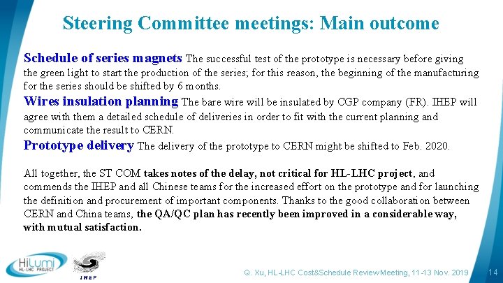 Steering Committee meetings: Main outcome Schedule of series magnets The successful test of the