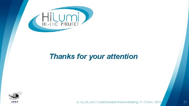 Thanks for your attention logo area Q. Xu, HL-LHC Cost&Schedule Review Meeting, 11 -13