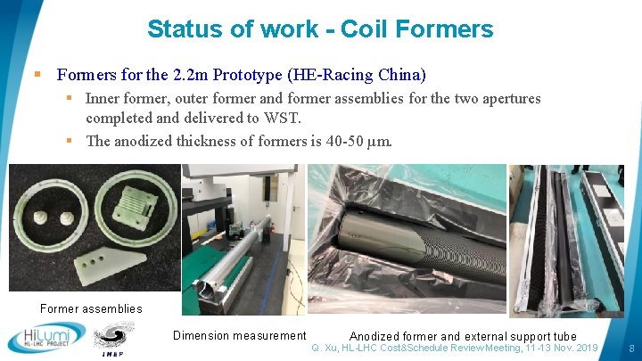 Status of work - Coil Formers § Formers for the 2. 2 m Prototype Status of work - Coil Formers § Formers for the 2. 2 m Prototype