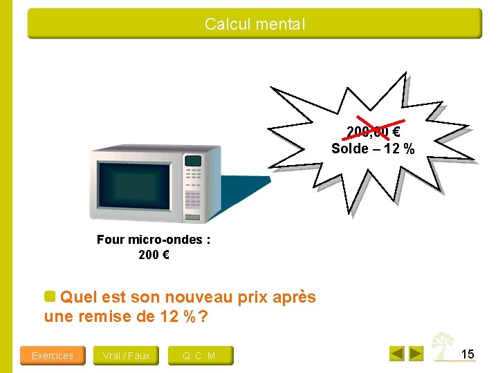 Calcul mental 200, 00 € Solde – 12 % Four micro-ondes : 200 €