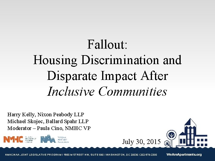 Fallout: Housing Discrimination and Disparate Impact After Inclusive Communities Harry Kelly, Nixon Peabody LLP