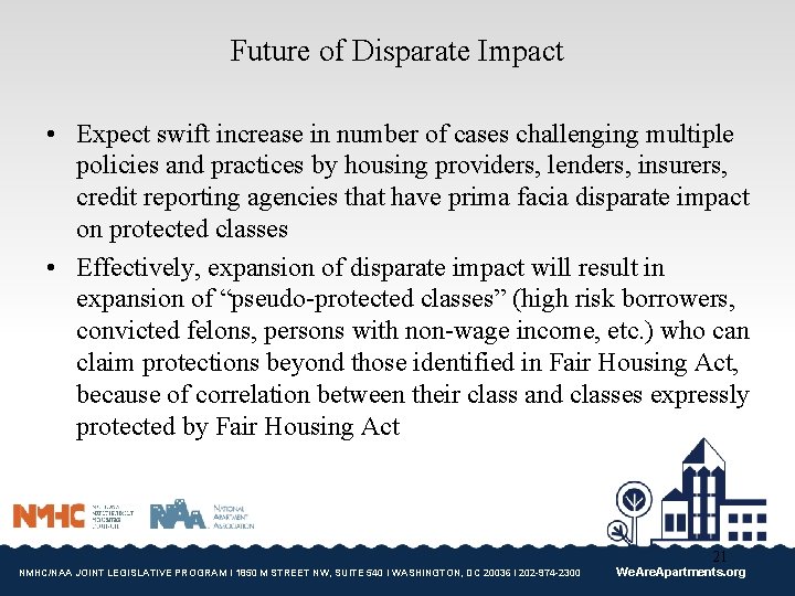 Future of Disparate Impact • Expect swift increase in number of cases challenging multiple