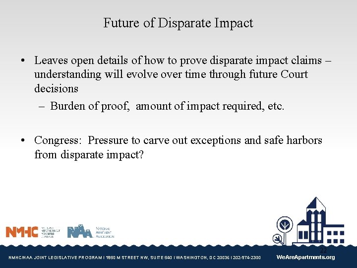 Future of Disparate Impact • Leaves open details of how to prove disparate impact
