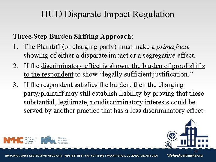 HUD Disparate Impact Regulation Three-Step Burden Shifting Approach: 1. The Plaintiff (or charging party)