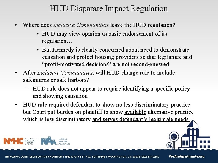 HUD Disparate Impact Regulation • Where does Inclusive Communities leave the HUD regulation? •