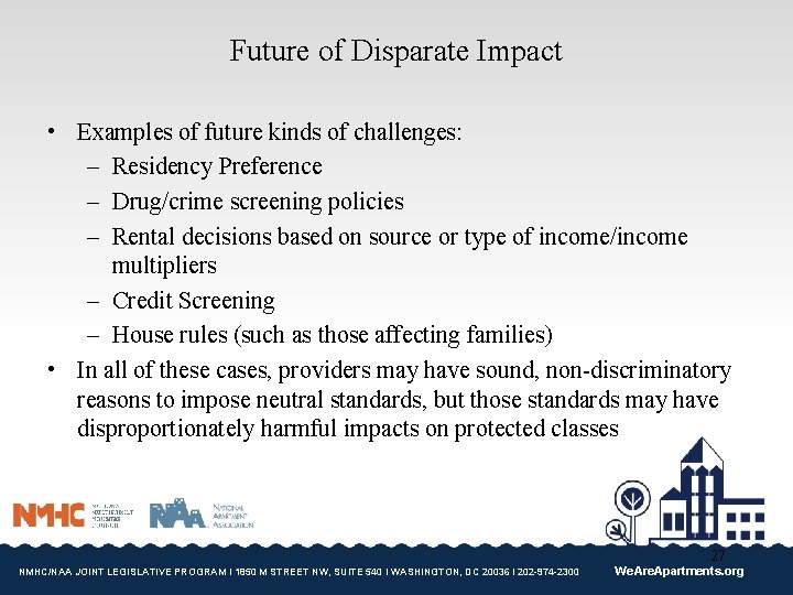 Future of Disparate Impact • Examples of future kinds of challenges: – Residency Preference