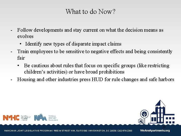 What to do Now? - Follow developments and stay current on what the decision