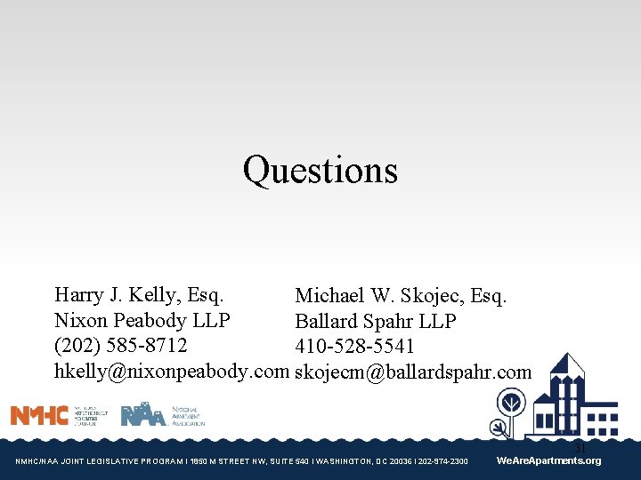 Questions Harry J. Kelly, Esq. Michael W. Skojec, Esq. Nixon Peabody LLP Ballard Spahr