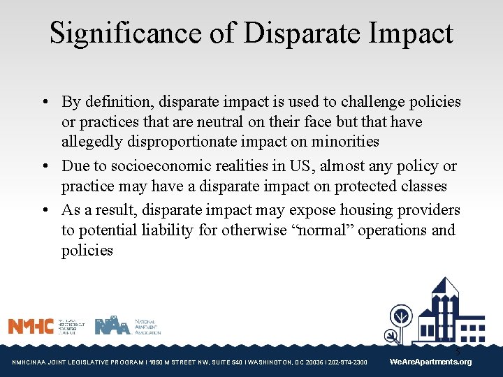 Significance of Disparate Impact • By definition, disparate impact is used to challenge policies