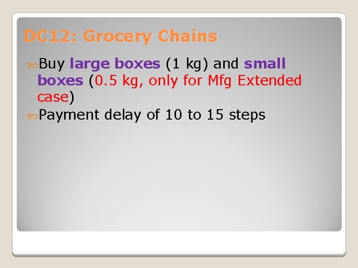DC 12: Grocery Chains Buy large boxes (1 kg) and small boxes (0. 5