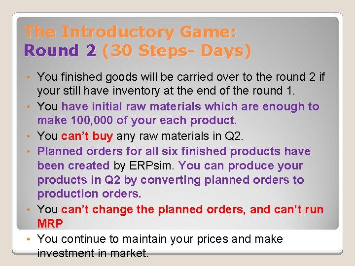 The Introductory Game: Round 2 (30 Steps- Days) • • • You finished goods