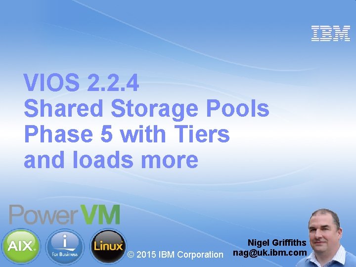 VIOS 2. 2. 4 Shared Storage Pools Phase 5 with Tiers and loads more