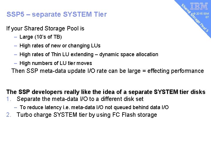 v ed ar Sh © 2015 IBM 67 e ag or St SSP 5