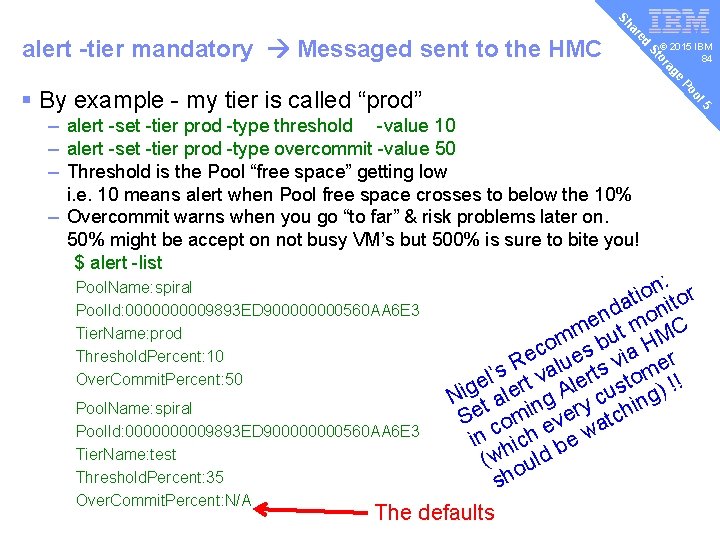 v ed ar Sh © 2015 IBM 84 e ag or St alert -tier