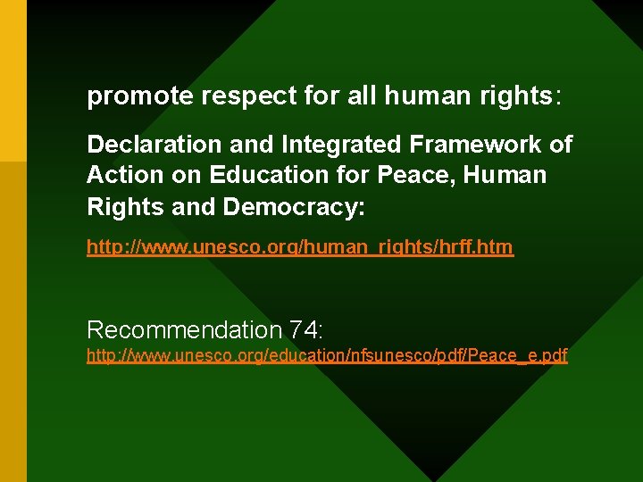 promote respect for all human rights: Declaration and Integrated Framework of Action on Education