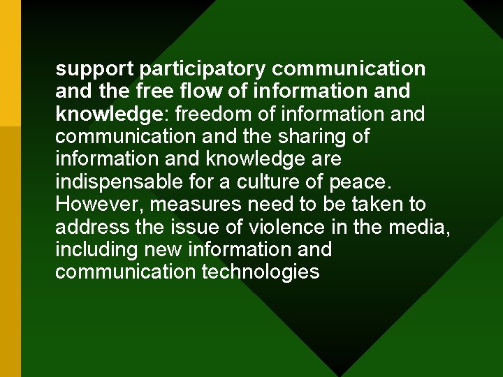 support participatory communication and the free flow of information and knowledge: freedom of information