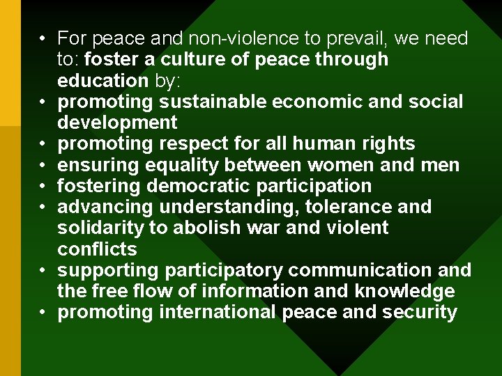  • For peace and non-violence to prevail, we need to: foster a culture