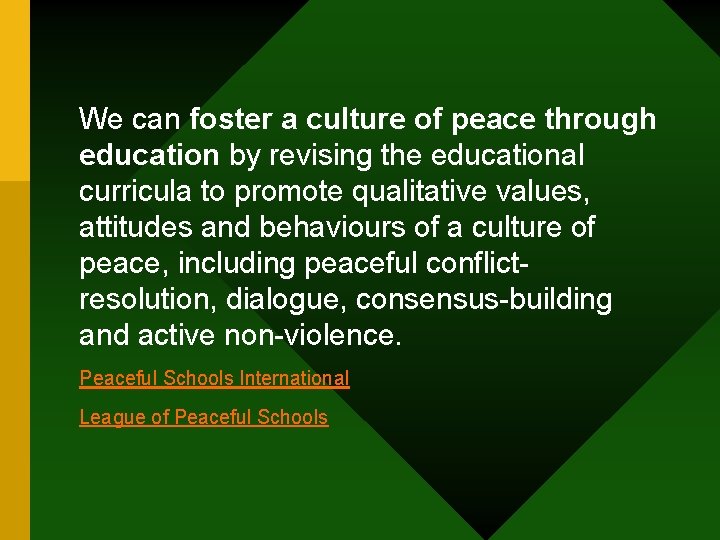 We can foster a culture of peace through education by revising the educational curricula