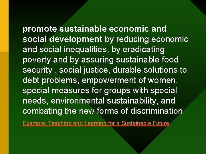 promote sustainable economic and social development by reducing economic and social inequalities, by eradicating