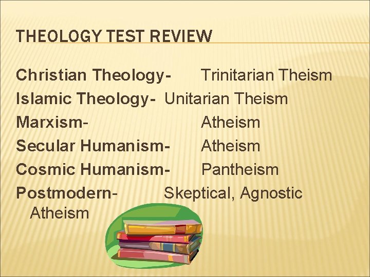 THEOLOGY TEST REVIEW Christian Theology. Trinitarian Theism Islamic Theology- Unitarian Theism Marxism. Atheism Secular