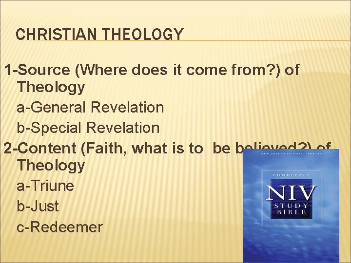 CHRISTIAN THEOLOGY 1 -Source (Where does it come from? ) of Theology a-General Revelation