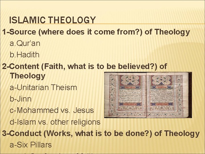 ISLAMIC THEOLOGY 1 -Source (where does it come from? ) of Theology a. Qur’an