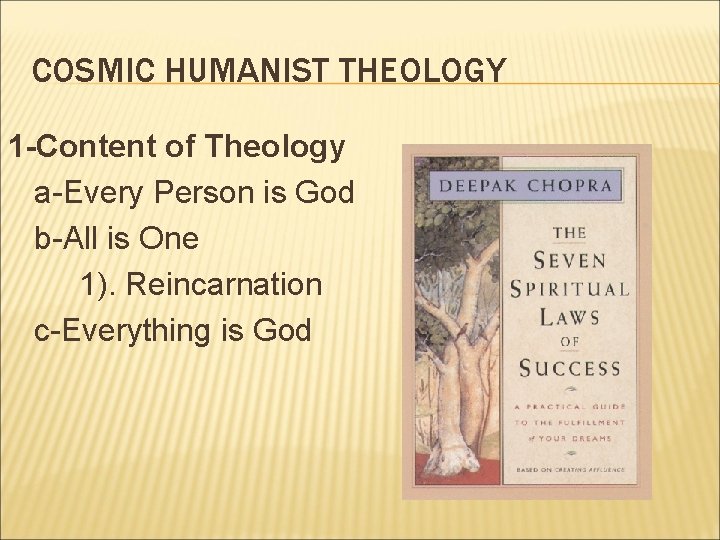 COSMIC HUMANIST THEOLOGY 1 -Content of Theology a-Every Person is God b-All is One