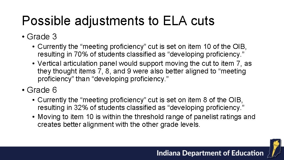 Possible adjustments to ELA cuts • Grade 3 • Currently the “meeting proficiency” cut