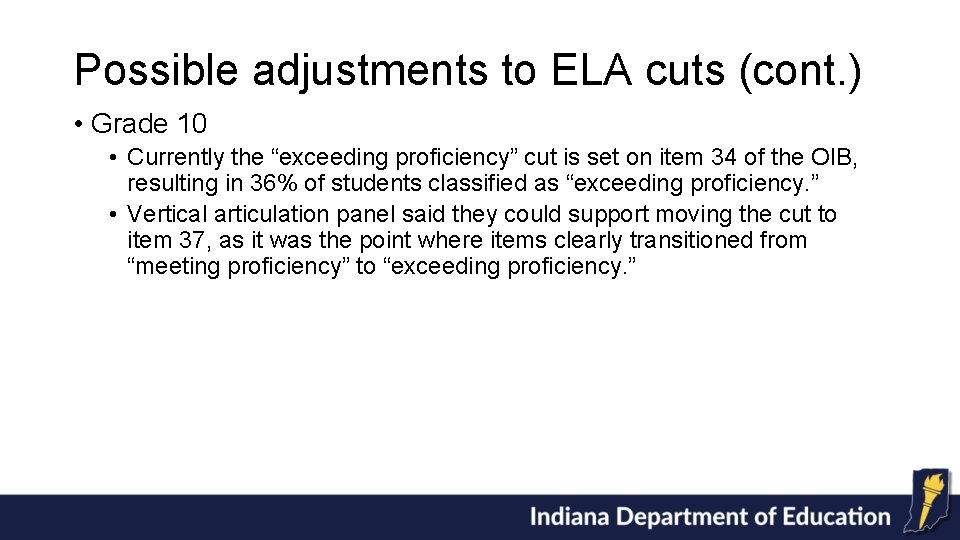 Possible adjustments to ELA cuts (cont. ) • Grade 10 • Currently the “exceeding