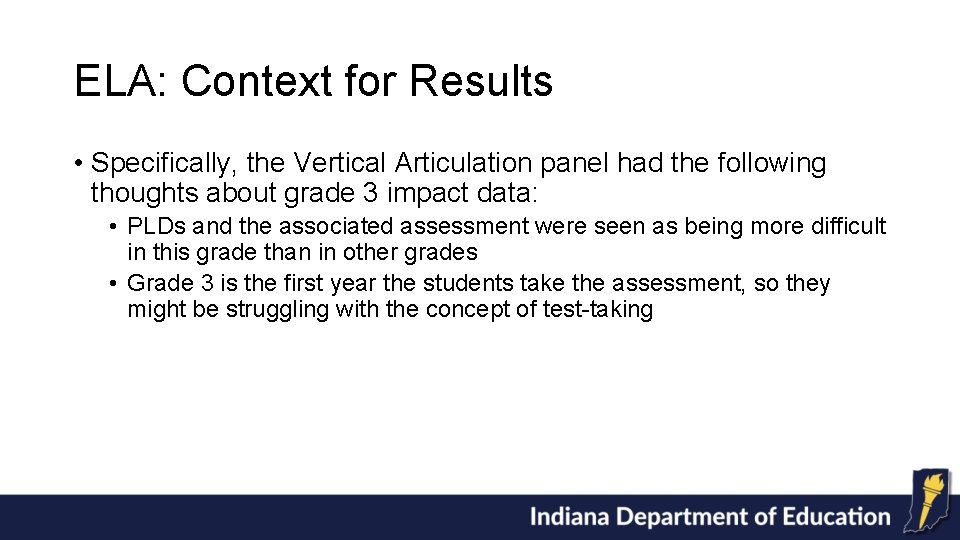 ELA: Context for Results • Specifically, the Vertical Articulation panel had the following thoughts
