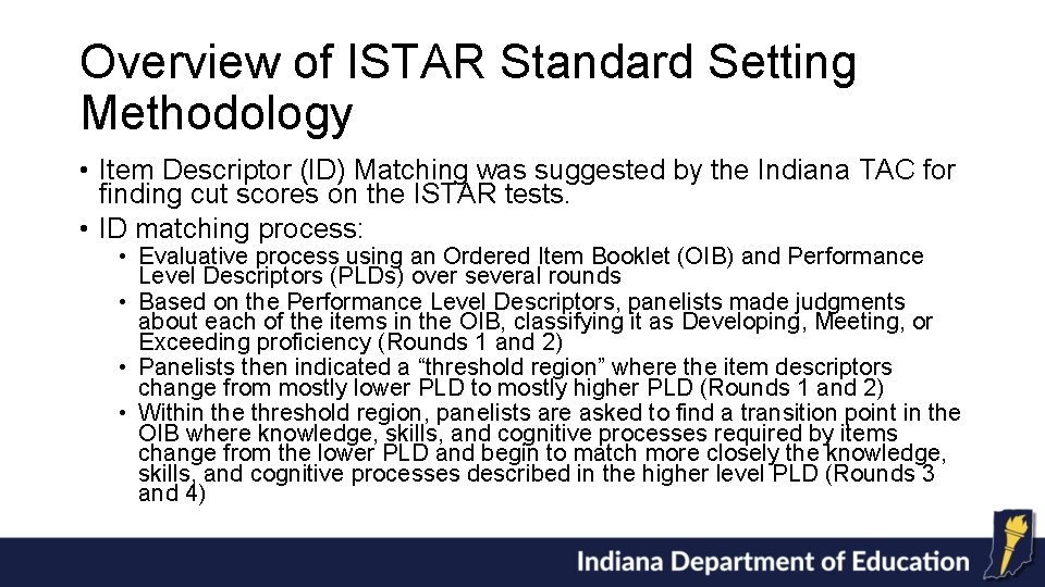 Overview of ISTAR Standard Setting Methodology • Item Descriptor (ID) Matching was suggested by