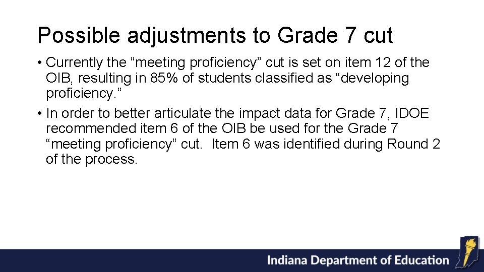 Possible adjustments to Grade 7 cut • Currently the “meeting proficiency” cut is set