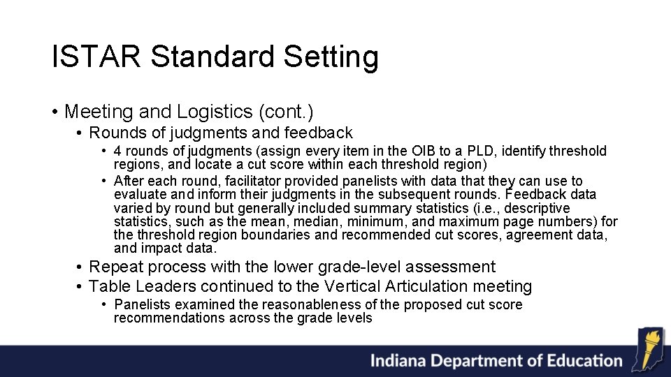 ISTAR Standard Setting • Meeting and Logistics (cont. ) • Rounds of judgments and