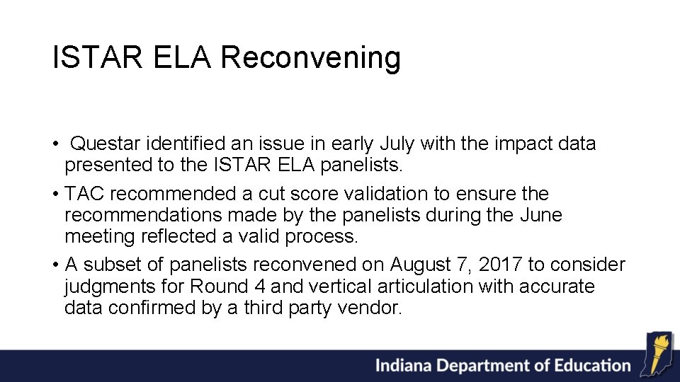 ISTAR ELA Reconvening • Questar identified an issue in early July with the impact