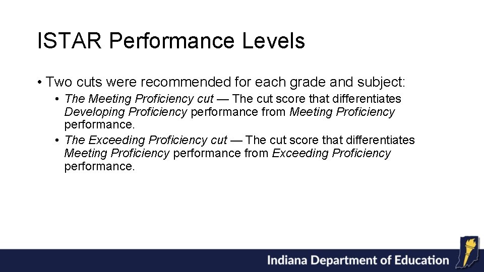 ISTAR Performance Levels • Two cuts were recommended for each grade and subject: •