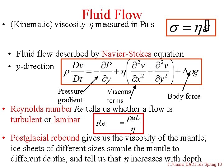 Fluid Flow • (Kinematic) viscosity h measured in Pa s • Fluid flow described
