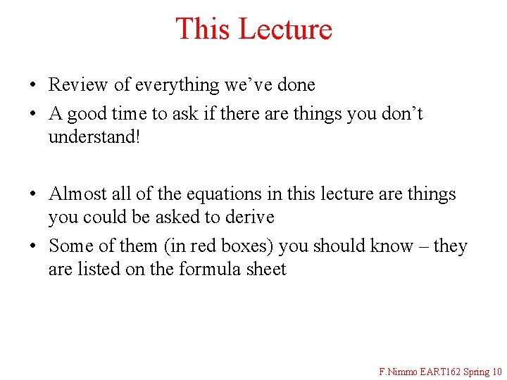 This Lecture • Review of everything we’ve done • A good time to ask