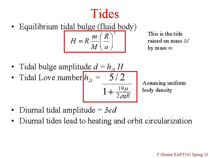 Tides • Equilibrium tidal bulge (fluid body) • Tidal bulge amplitude d = h