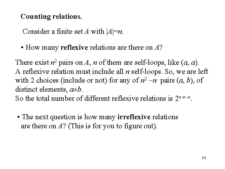 Counting relations. Consider a finite set A with |A|=n. • How many reflexive relations