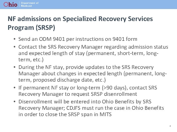 NF admissions on Specialized Recovery Services Program (SRSP) • Send an ODM 9401 per